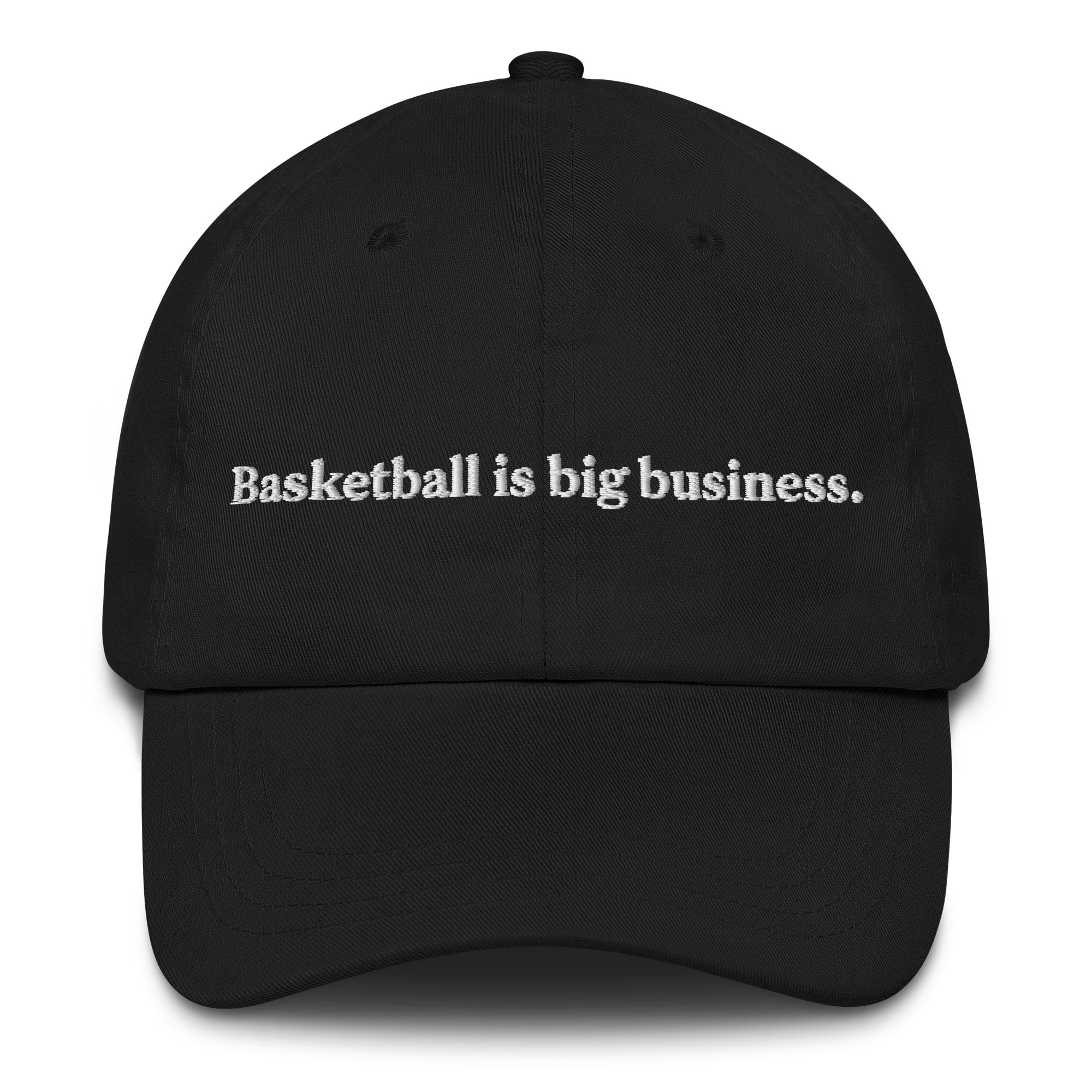 Basketball Is Big Business Hat