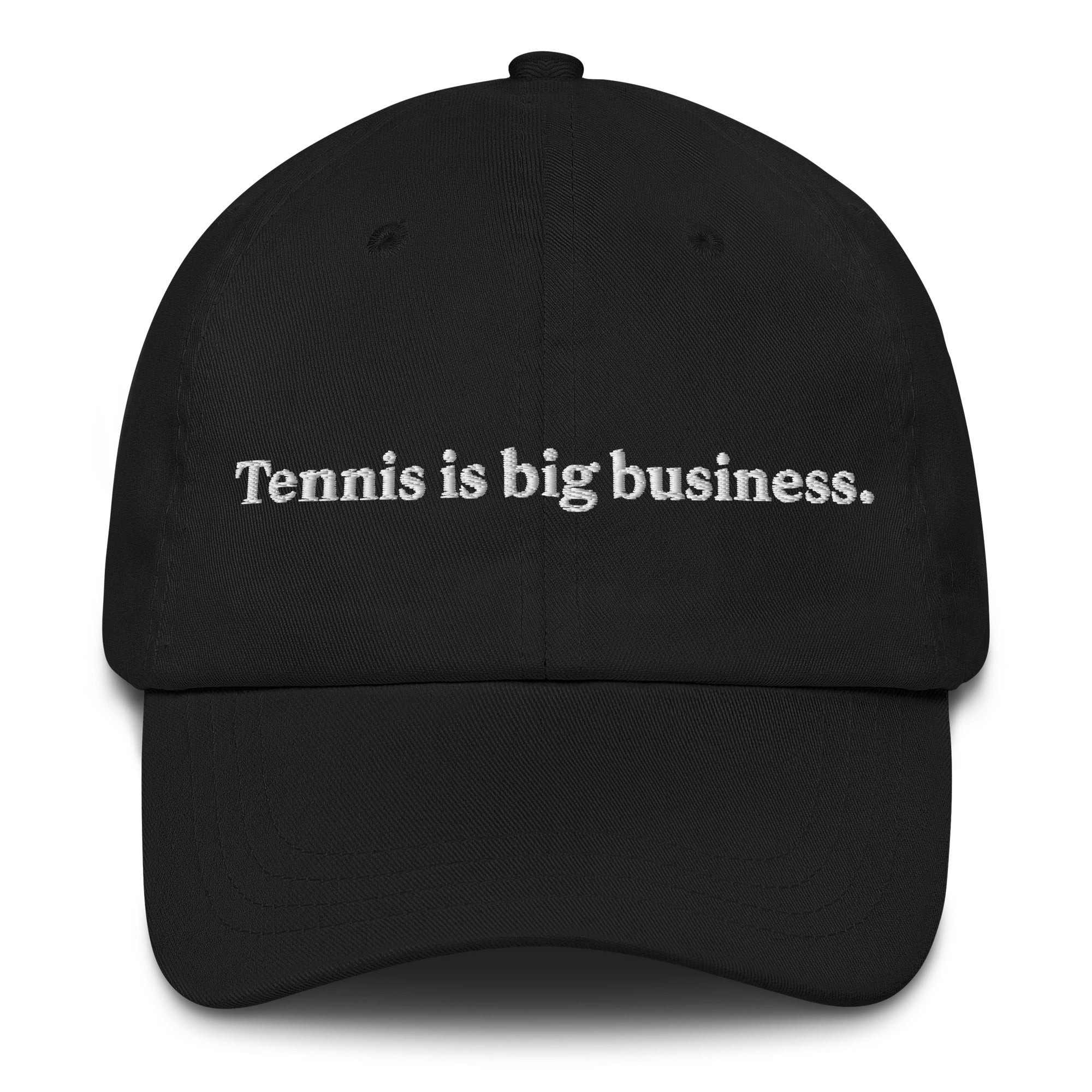 Tennis Is Big Business Hat