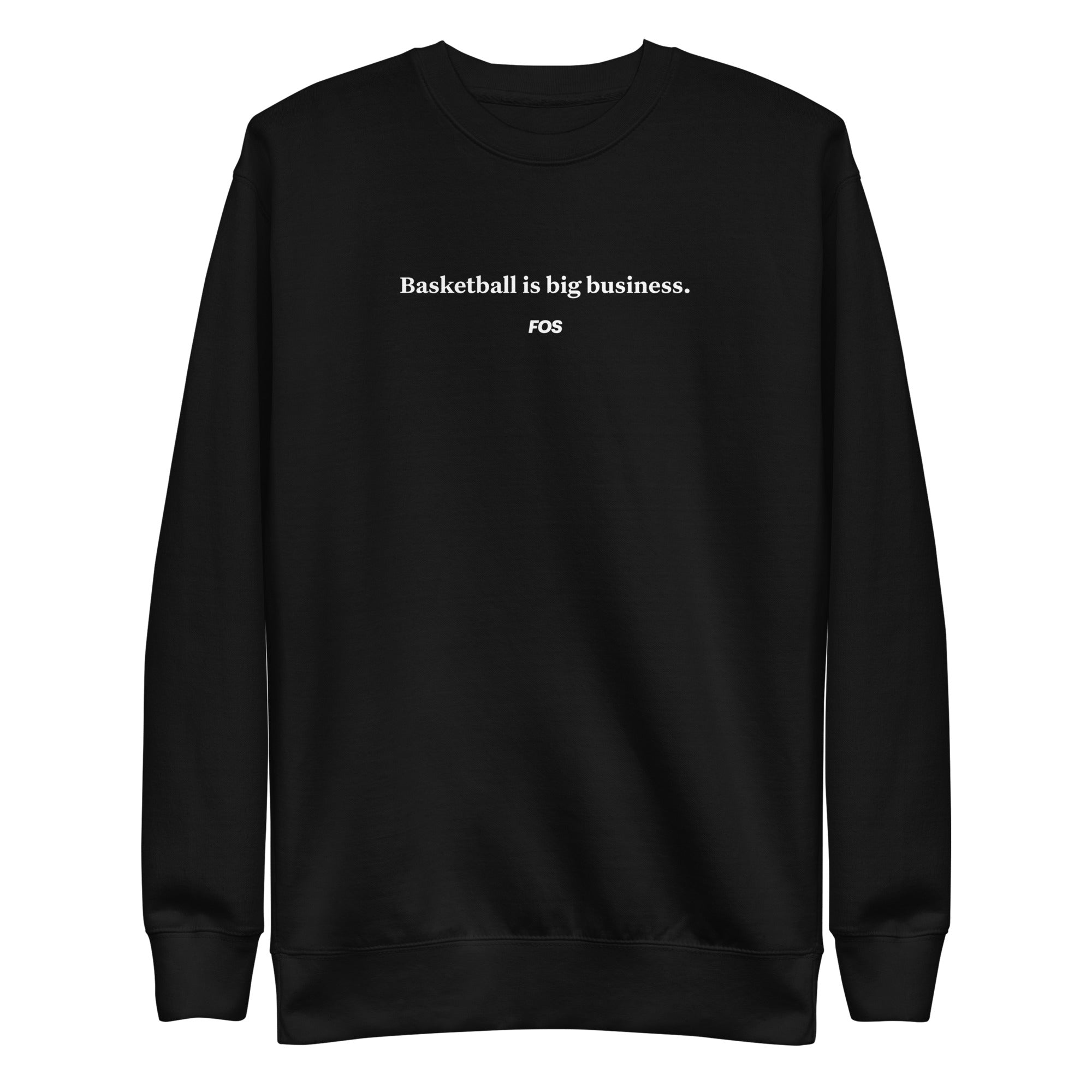 Basketball Is Big Business Crewneck